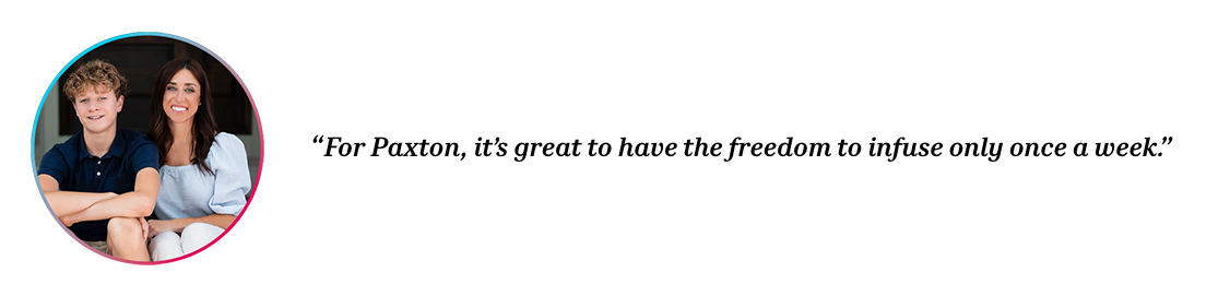 Peers Jenny and Paxton with quote “For Paxton, it’s great to have the freedom to infuse only once a week”