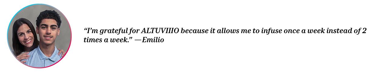 Peers Allison and Emilio with quote “I’m grateful for ALTUVIIIO because it allows me to infuse once a week instead of 2 times a week”